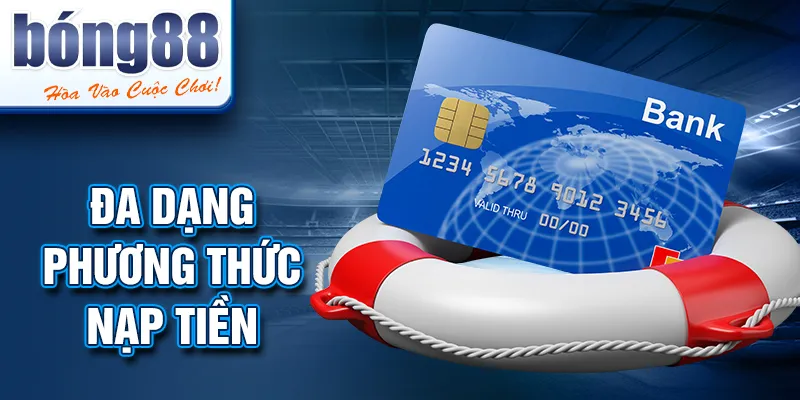 Đa dạng phương thức nạp tiền